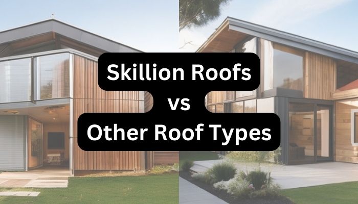 Comparing Skillion Roof with Other Roof